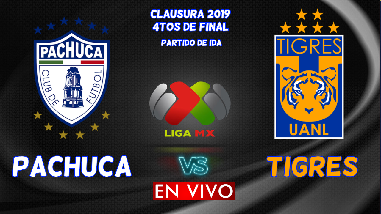 Cuartos de Final: Pachuca vs Tigres 2019 - LIGA MX ONLINE